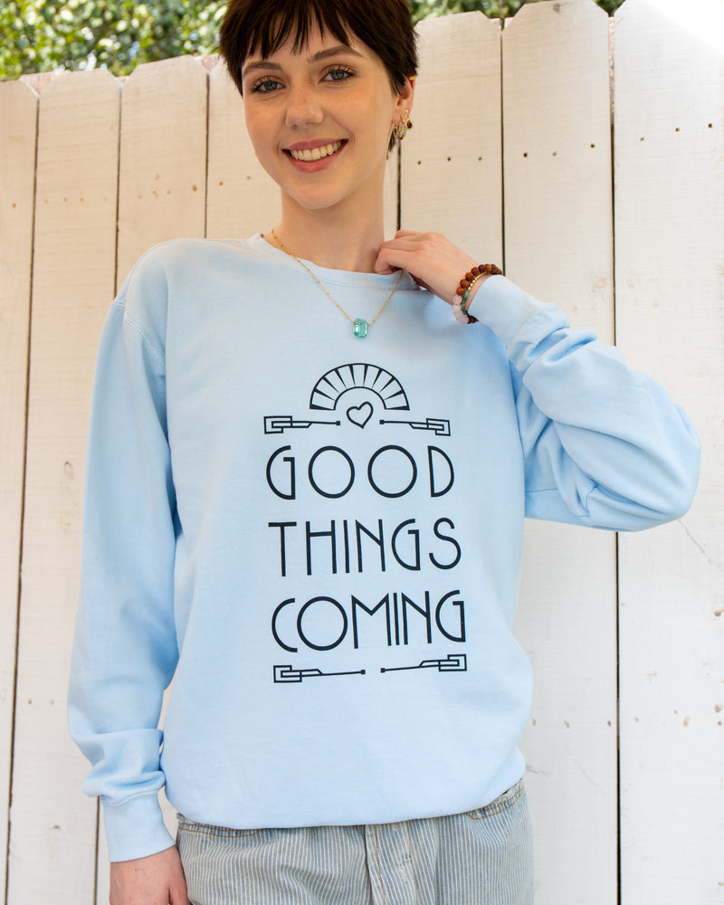 GOOD THINGS COMING Baby Blue Unisex Sweatshirt