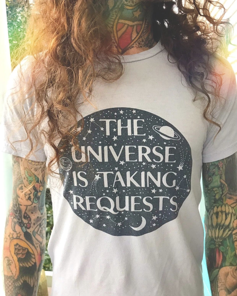 THE UNIVERSE IS TAKING REQUESTS -  Bamboo & Organic Cotton Unisex Tee