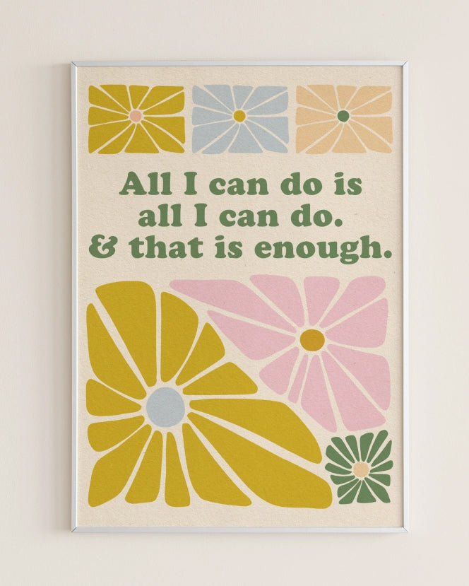 All I Can Do Is Enough - 11" x 14" Print