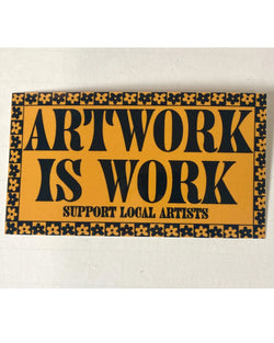 Artwork Is Work Sticker
