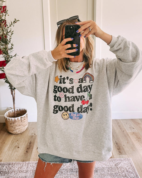 Good Day Sweatshirt