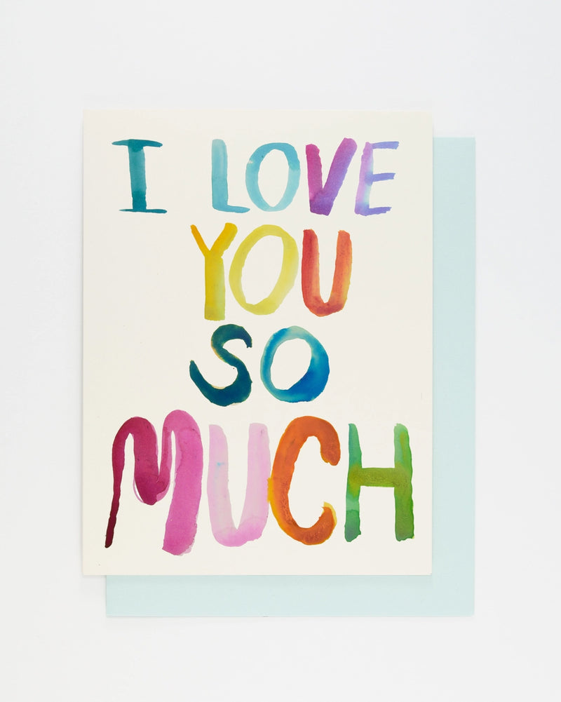 I Love You So Much Water Color Card