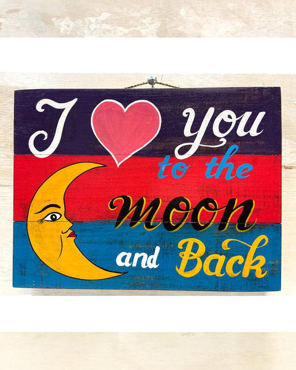 I Love You To the Moon & Back Wooden Sign