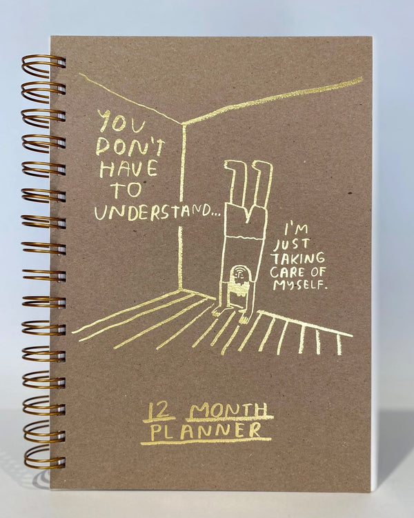 You Don't Have To Understand - 12 Month Planner
