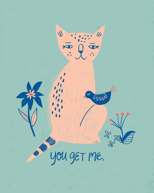 You Get Me Card - Greeting Card