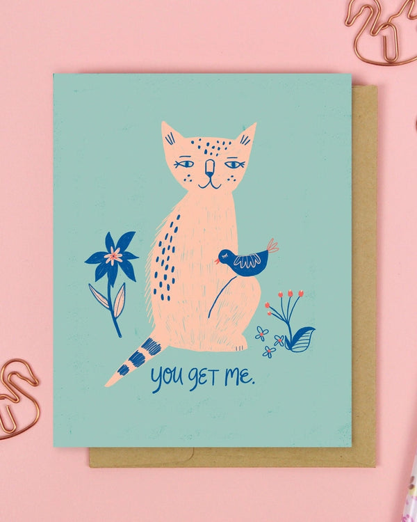 You Get Me Card - Greeting Card