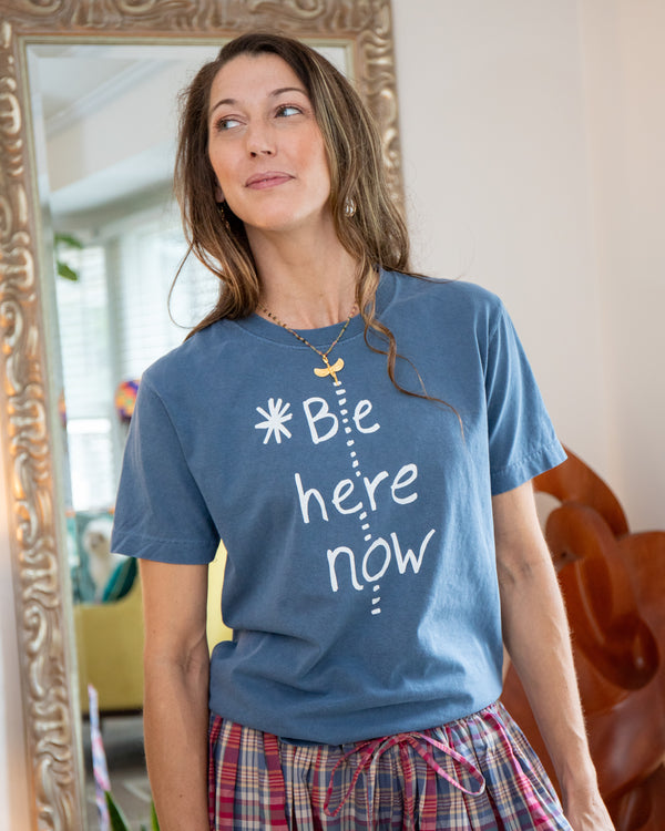 Be Here Now Unisex Tee