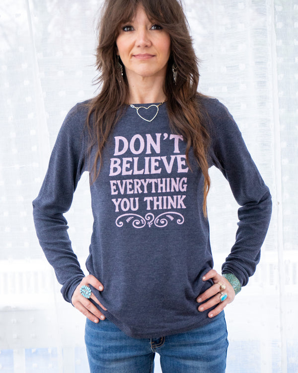 Don't Believe Everything You Think - Navy Thermal