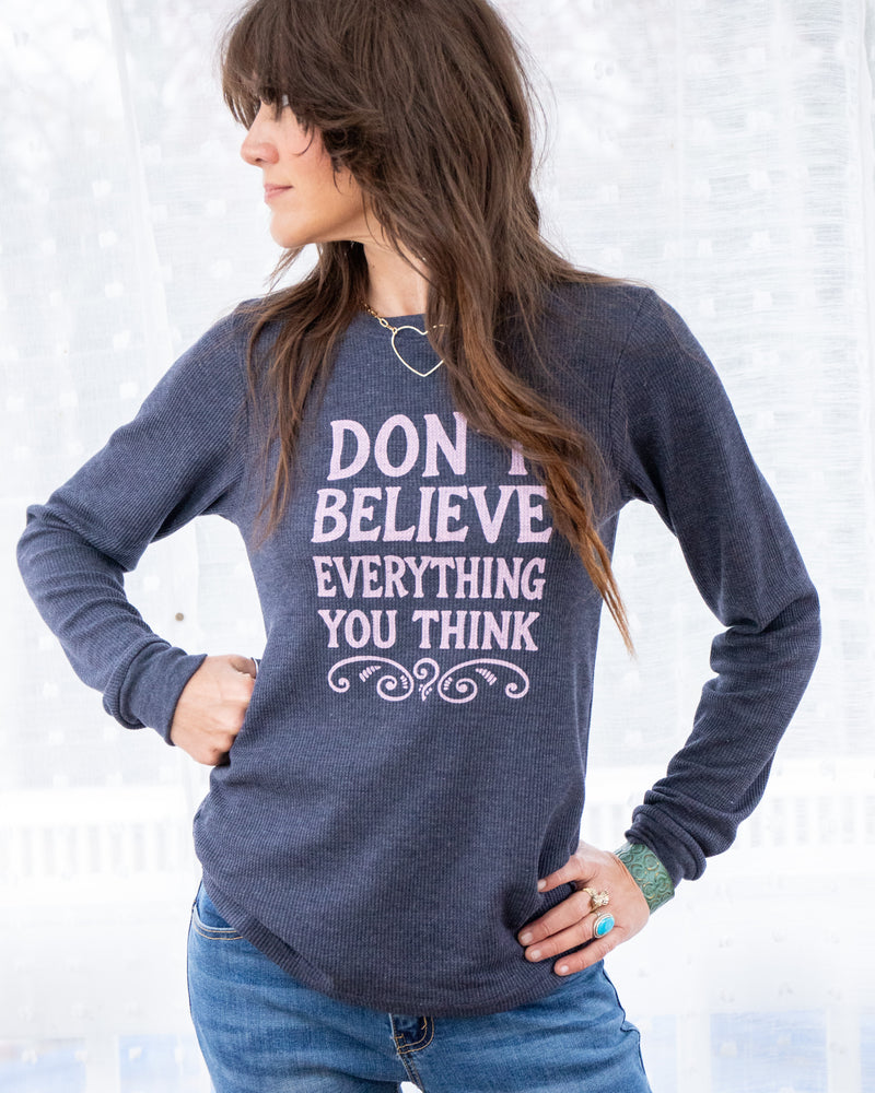 Don't Believe Everything You Think - Navy Thermal