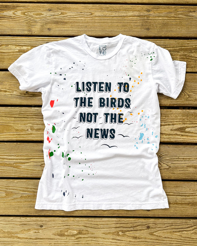 Listen to the Birds - White Unisex Splatter Tee