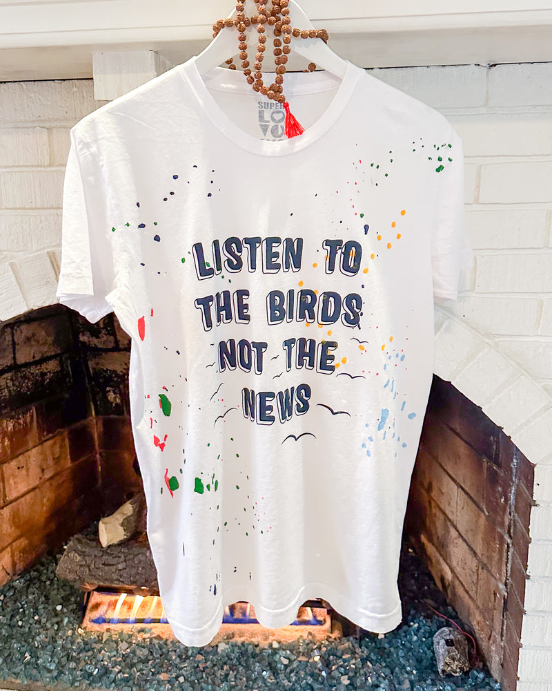 Listen to the Birds - White Unisex Splatter Tee