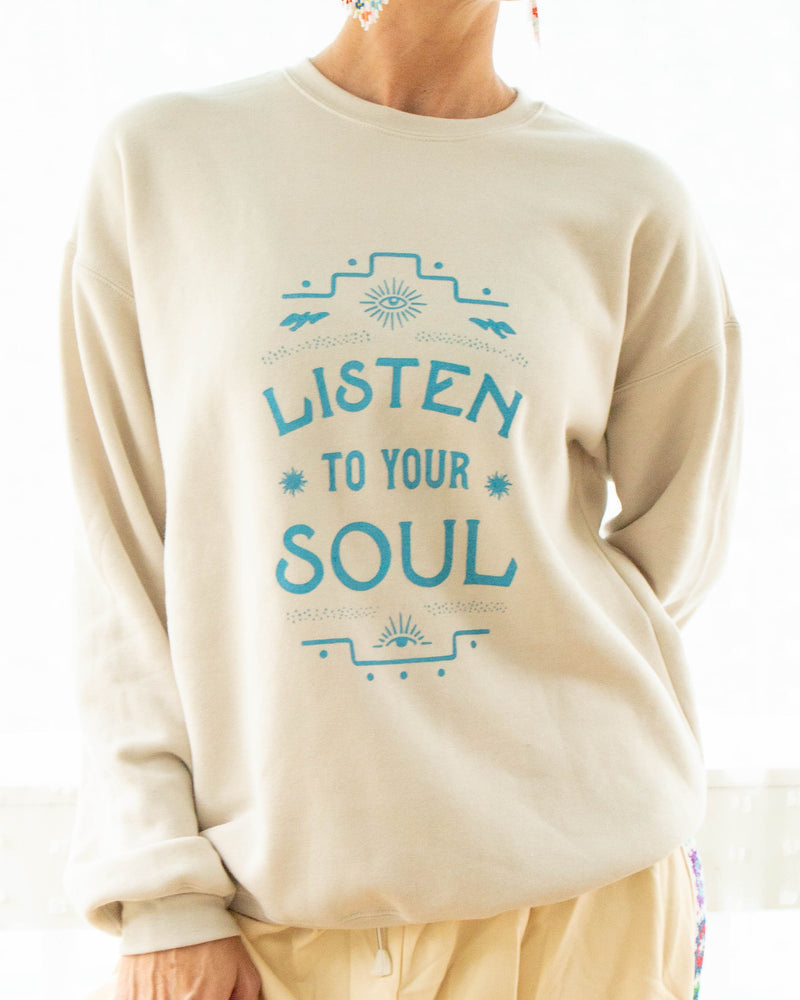 Listen To Your Soul - Sand Unisex Sweatshirt