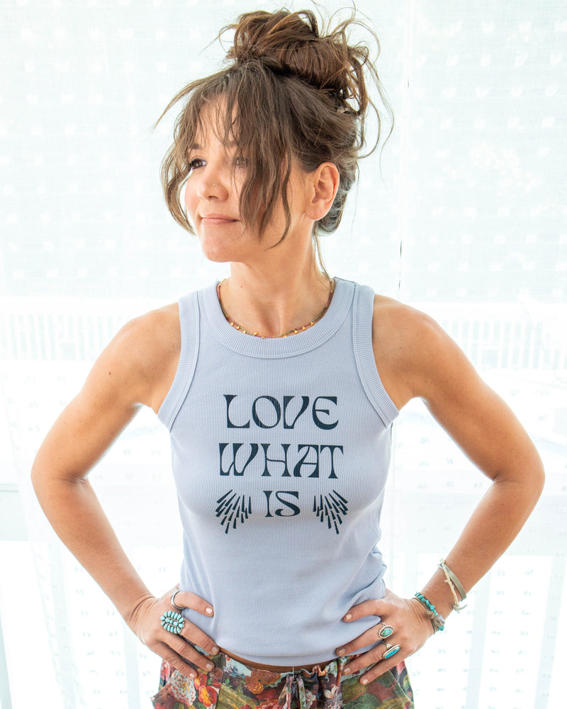 Love What Is -  Baby Blue Ribbed Organic Tank