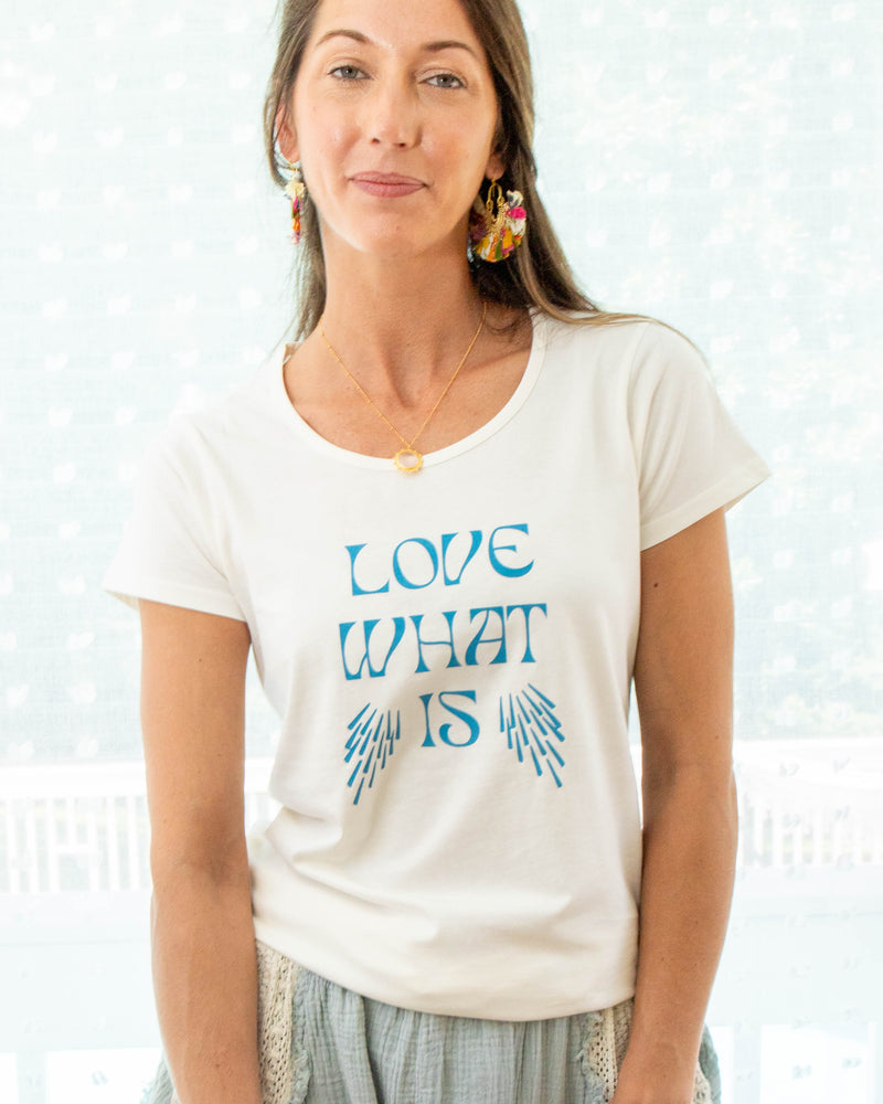 Love What Is ~ Cotton Tee