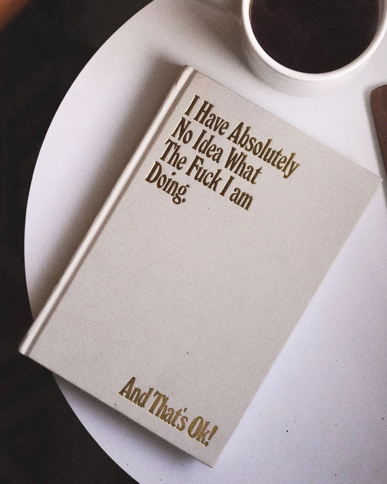 I Have No Idea, & It's Okay Journal