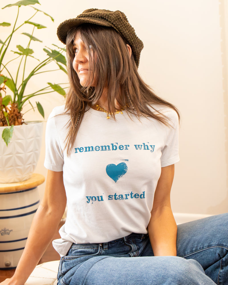 Remember Why You Started - Silver Cotton Tee