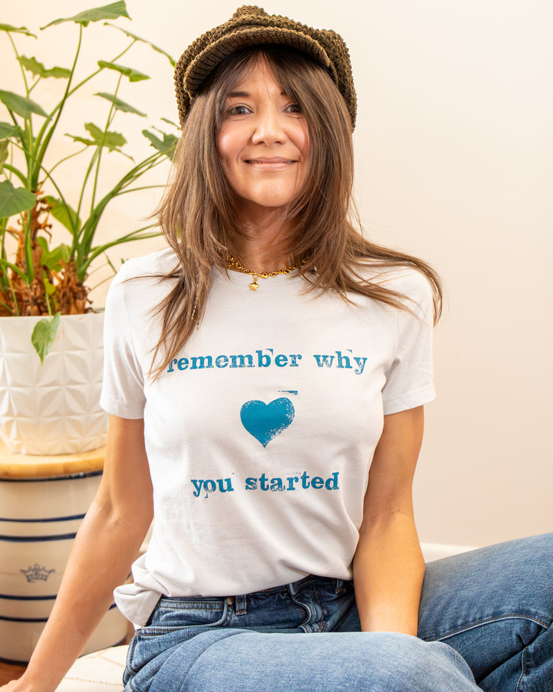 Remember Why You Started - Silver Cotton Tee