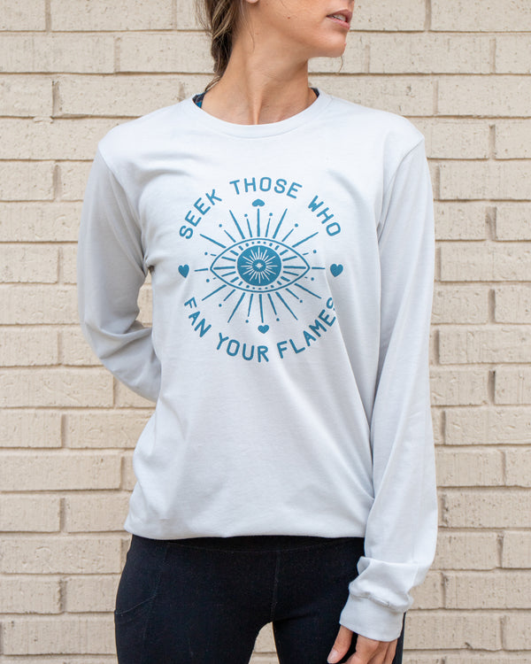 Seek Those Who Fan Your Flames Long Sleeve Tee