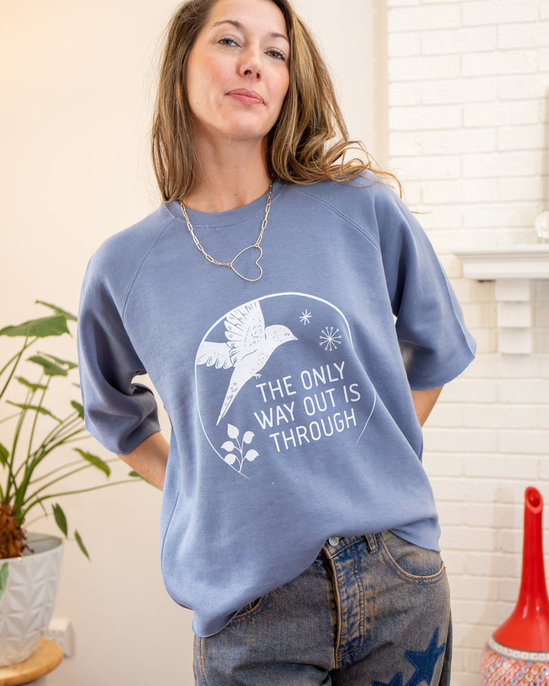 The Only Way Out is Through Short Sleeve Sweatshirt