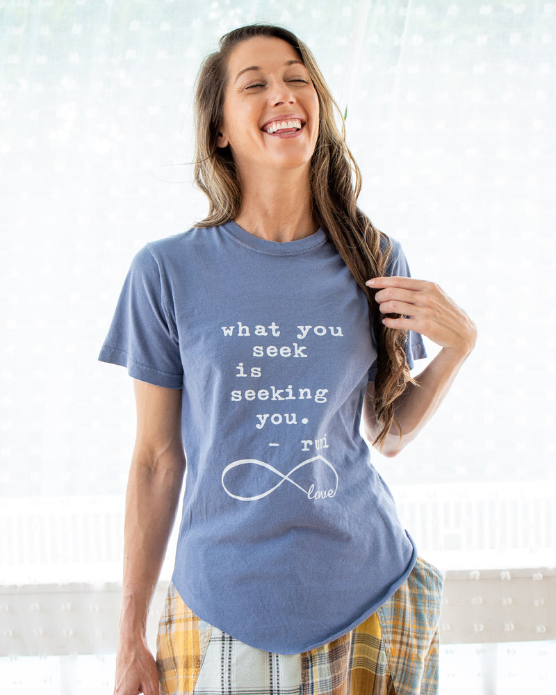 What You Seek Is Seeking You - Cotton Tee