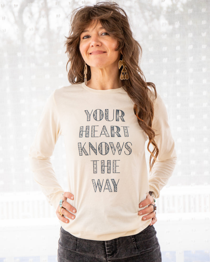 Your Heart Knows The Way - Natural Cotton Long Sleeve