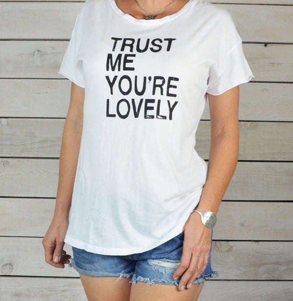 TRUST ME, YOU'RE LOVELY - Cotton Perfect Tee