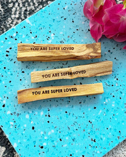 You Are Super Loved Palo Santo Wand