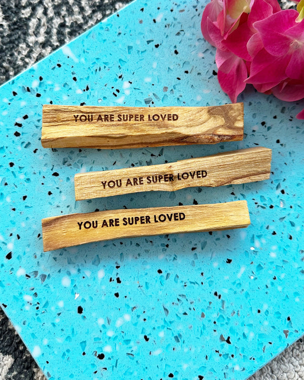 You Are Super Loved Palo Santo Wand