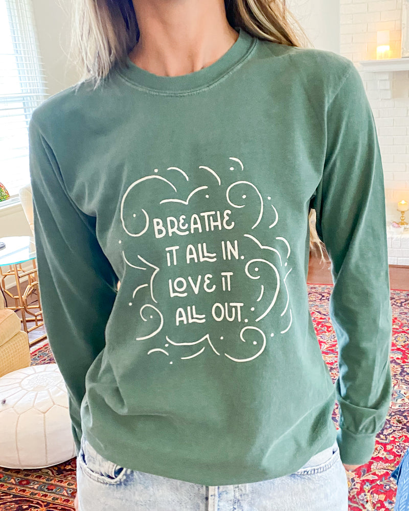Breathe It All In, Love It All Out Tee