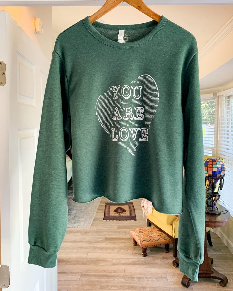 You Are Love  - Pine Unisex Sweatshirt